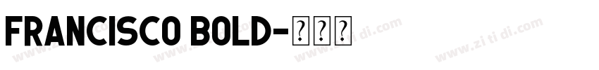 Francisco Bold字体转换